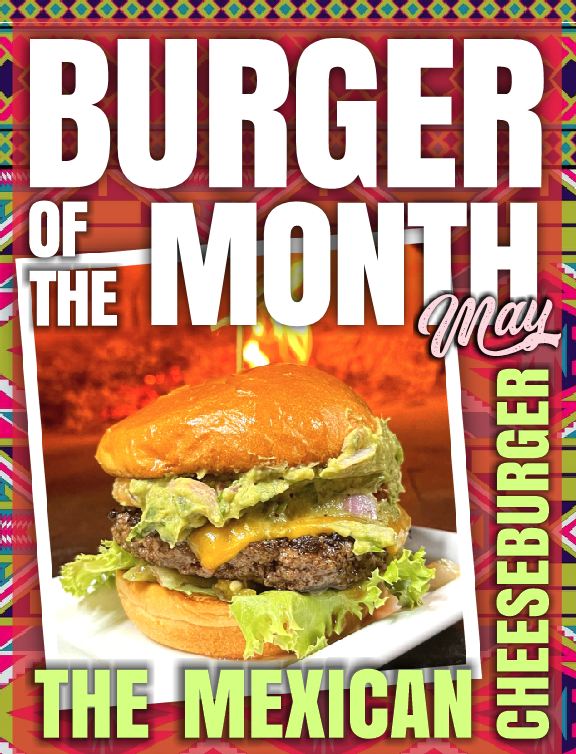 May Burger of the Month – The Mexican Cheeseburger!